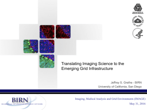 Translating Imaging Science to the Emerging Grid Infrastructure May 31, 2016