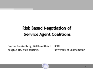 Risk Based Negotiation of Service Agent Coalitions Bastian Blankenburg, Matthias Klusch DFKI
