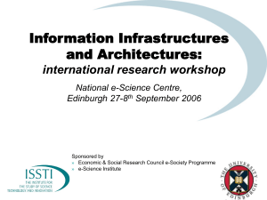Information Infrastructures and Architectures: international research workshop National e-Science Centre,