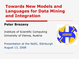 Towards New Models and Languages for Data Mining and Integration Peter Brezany
