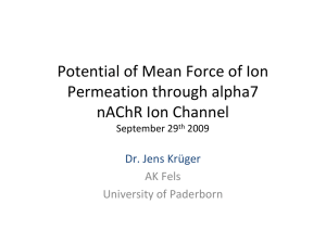 Potential of Mean Force of Ion  Permeation through alpha7  nAChR Ion Channel Dr. Jens Krüger