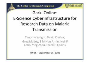 Garki Online: E‐Science Cyberinfrastructure for  Research Data on Malaria  Transmission