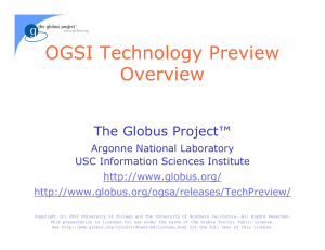 OGSI Technology Preview Overview The Globus Project™ Argonne National Laboratory