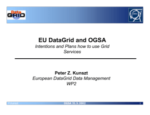 EU DataGrid and OGSA Intentions and Plans how to use Grid Services