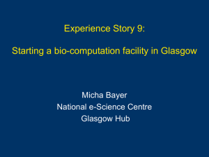 Experience Story 9: Starting a bio-computation facility in Glasgow Micha Bayer