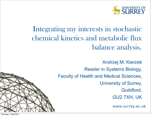 Integrating my interests in stochastic chemical kinetics and metabolic flux balance analysis.
