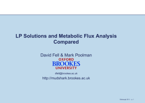 LP Solutions and Metabolic Flux Analysis Compared David Fell &amp; Mark Poolman