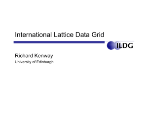 International Lattice Data Grid Richard Kenway University of Edinburgh