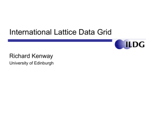 International Lattice Data Grid Richard Kenway University of Edinburgh