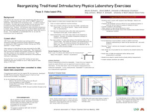 Reorganizing Traditional Introductory Physics Laboratory Exercises Phase I: Video based CPSL Background