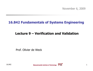 16.842 Fundamentals of Systems Engineering 9 – Verification and Validation Lecture