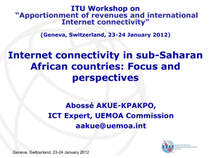 Internet connectivity in sub-Saharan African countries: Focus and perspectives ITU Workshop on