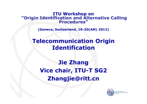 Telecommunication Origin Identification Jie Zhang Vice chair, ITU-T SG2