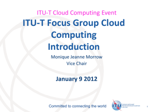 ITU-T Focus Group Cloud Computing Introduction January 9 2012