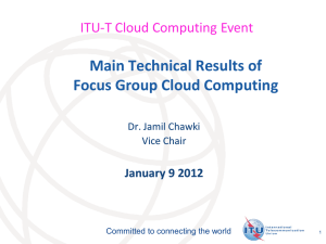 Main Technical Results of Focus Group Cloud Computing ITU-T Cloud Computing Event