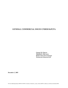 GENERAL COMMERCIAL ISSUES UNDER BAPCPA George M. Cheever Michelle R. McCreery K