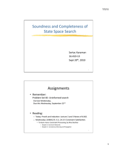 Soundness and Completeness of  State Space Search  Assignments  Remember:  