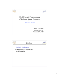 Model-based Programming of Robotic Space Explorers Outline • Robotic Exploration