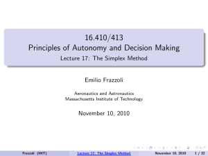 16.410/413 Principles of Autonomy and Decision Making Lecture 17: The Simplex Method
