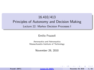 16.410/413 Principles of Autonomy and Decision Making Emilio Frazzoli