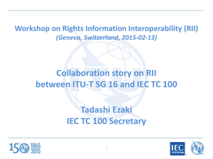 Collaboration story on RII Tadashi Ezaki IEC TC 100 Secretary