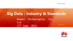 Big Data：Industry &amp; Standards Huawei  Technologies,  Co., Ltd 17
