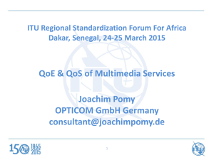 QoE &amp; QoS of Multimedia Services Joachim Pomy OPTICOM GmbH Germany