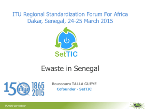 Ewaste in Senegal ITU Regional Standardization Forum For Africa Boussoura TALLA GUEYE