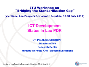 ICT Development Status In Lao PDR ITU Workshop on Bridging the Standardization Gap