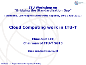 Cloud Computing work in ITU-T ITU Workshop on  Chae-Sub LEE