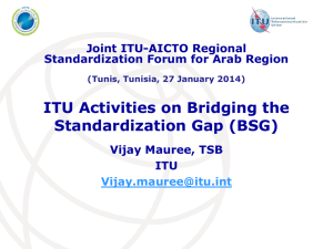 ITU Activities on Bridging the Standardization Gap (BSG) Joint ITU-AICTO Regional