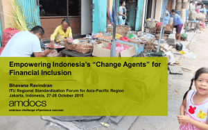 Empowering Indonesia’s “Change Agents” for Financial Inclusion Bhavana Ravindran