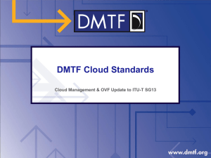 DMTF Cloud Standards Cloud Management &amp; OVF Update to ITU-T SG13
