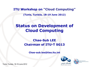Status on Development of Cloud Computing ITU Workshop on Chae-Sub LEE