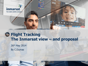 Flight Tracking The Inmarsat view – and proposal 26 May 2014