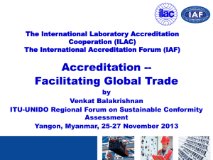 The International Laboratory Accreditation Cooperation (ILAC) The International Accreditation Forum (IAF)