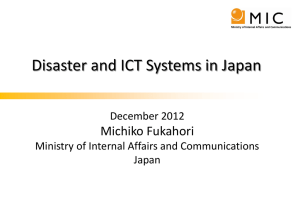 Disaster and ICT Systems in Japan Michiko Fukahori December 2012