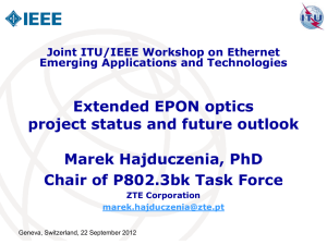 ​Extended EPON optics project status and future outlook Marek Hajduczenia, PhD