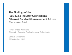 The Findings of the  IEEE 802.3 Industry Connections  y Ethernet Bandwidth Assessment Ad Hoc