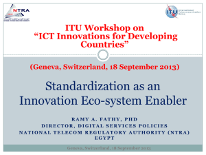 Standardization as an Innovation Eco-system Enabler ITU Workshop on “ICT Innovations for Developing