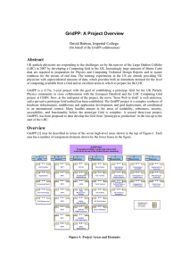 GridPP: A Project Overview Abstract  David Britton, Imperial College.