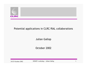 Potential applications in CLRC/RAL collaborations Julian Gallop October 2002