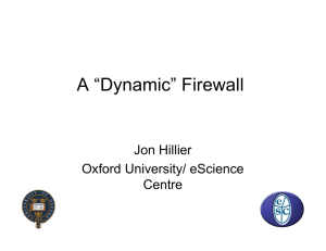 A “Dynamic” Firewall Jon Hillier Oxford University/ eScience Centre