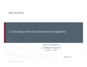 Conducting Internal Corporate Investigations John H. Culver III J. Norfleet Pruden III