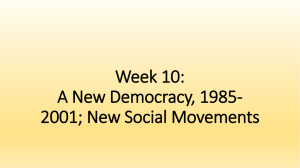 Week 10: A New Democracy, 1985- 2001; New Social Movements