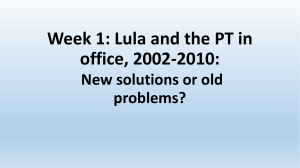 Week 1: Lula and the PT in office, 2002-2010: problems?