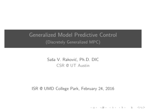 Generalized Model Predictive Control (Discretely Generalized MPC) Saˇsa V. Rakovi´ c, Ph.D. DIC