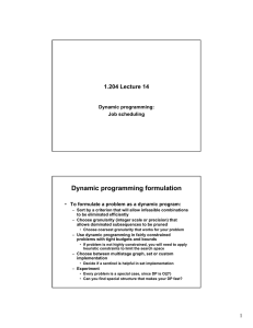 Dynamic programming formulation 1.204 Lecture 14 Dynamic programming: Job scheduling