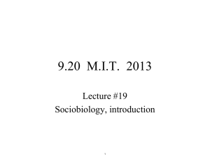 9.20  M.I.T.  2013 Lecture #19 Sociobiology, introduction