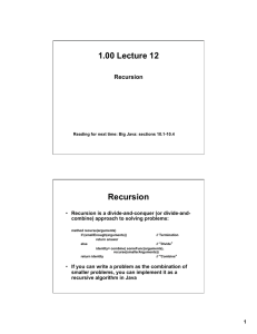 1.00 Lecture 12 Recursion combine) approach to solving problems: